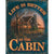 Life is Better at the Cabin Tin Sign - Wild Wings