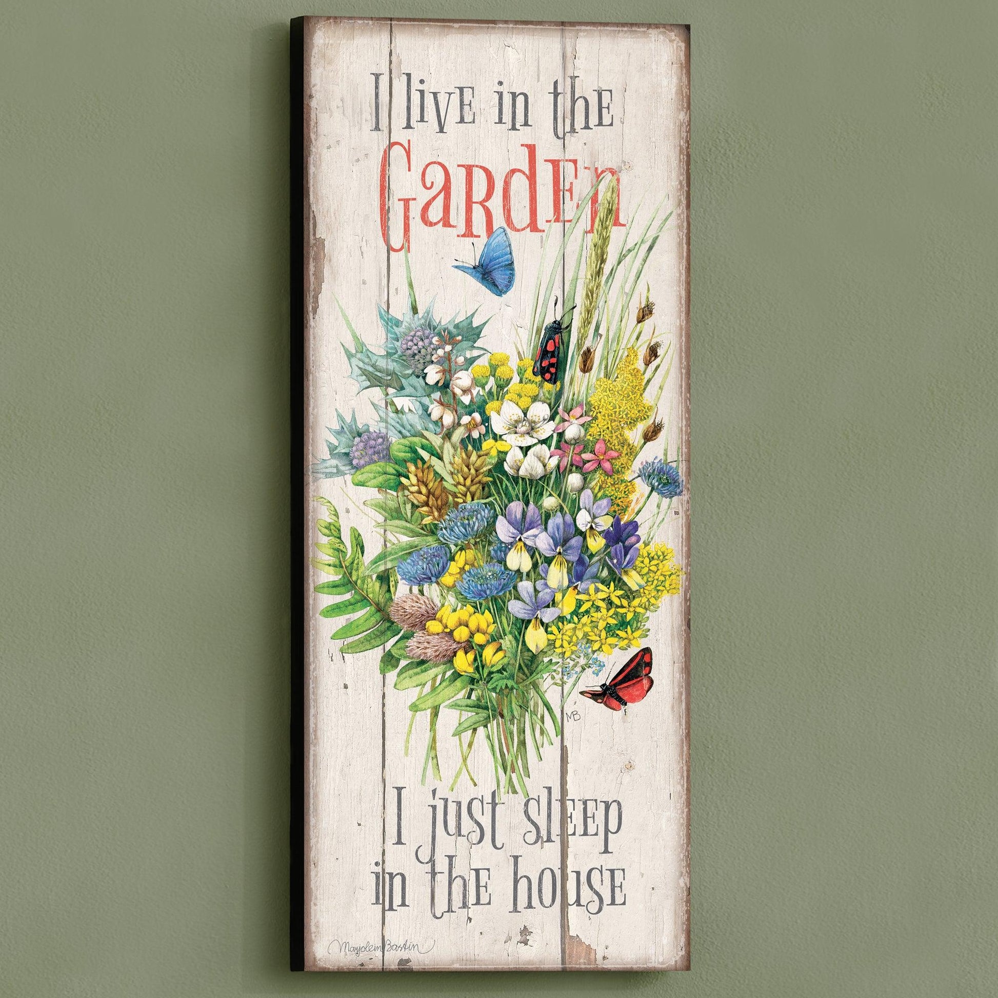 I Live in the Garden 12" x 30" Wood Sign - Wild Wings
