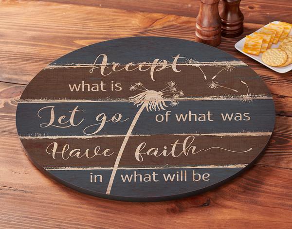 Accept, Let Go, Have Faith Lazy Susan Turntable - Wild Wings