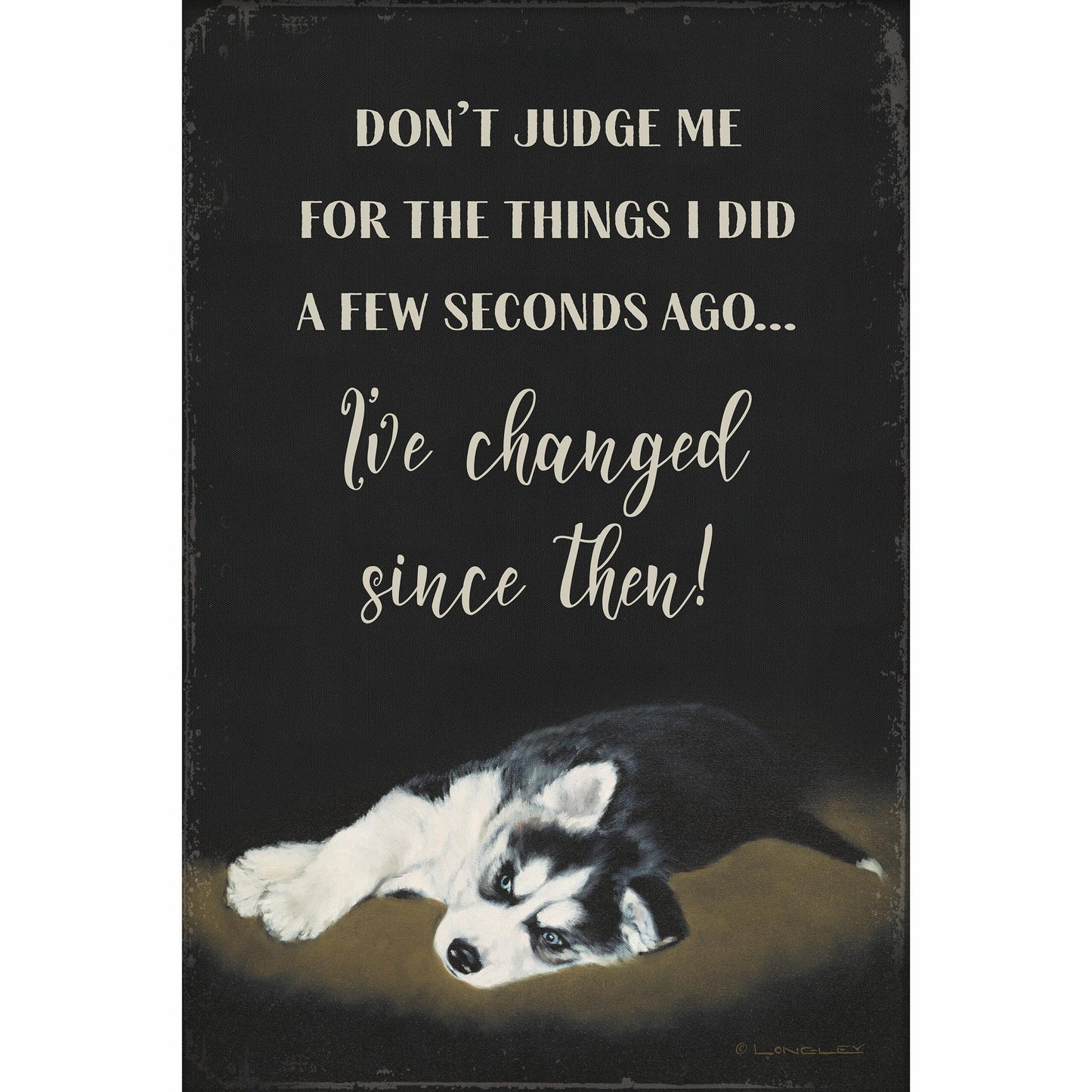 Husky Puppy—I've Changed 12" x 18" Wood Sign - Wild Wings